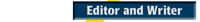 Editor and Writer